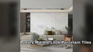 Luxury Marble Look Porcelain Tile For Modern Spaces